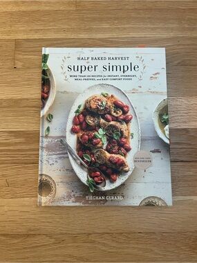Half Baked Harvest :Super Simple Cookbook